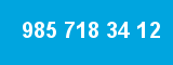 985 718 34 12